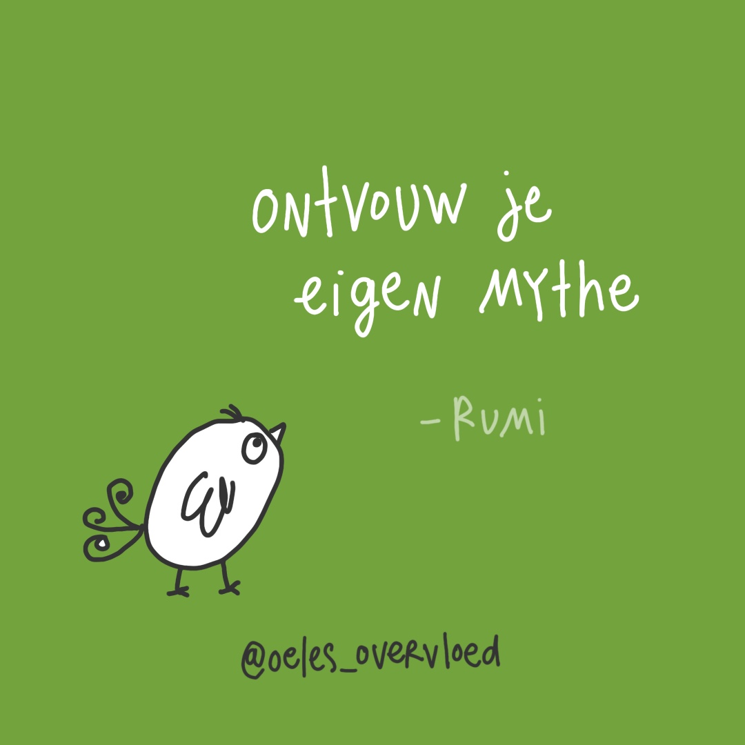 Quote van Rumi 'ontvouw je eigen mythe' op groene achtergrond met een getekend vogeltje linksonder dat kijkt naar de tekst